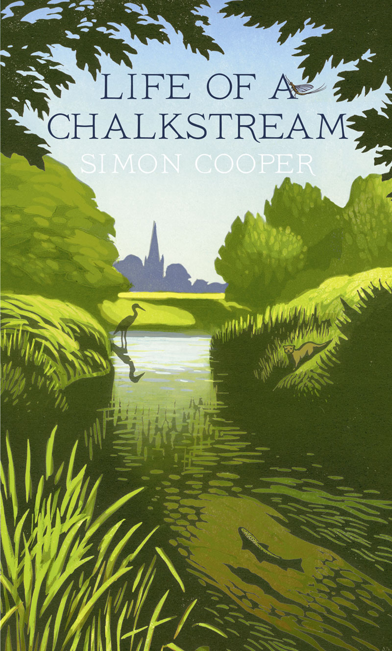 Life of a Chalk Stream by Simon Cooper